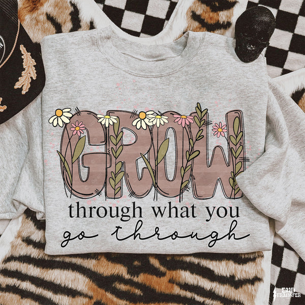 Grow Through What You Go Through DTF TRANSFER