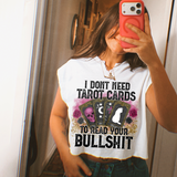 I Dont Need Tarot Cards To Read Your Bullshit DTF TRANSFER 1197