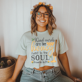 Kind Words Are Like Honey DTF TRANSFER 2324