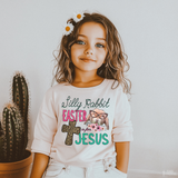 Silly Rabbit Easter Is For Jesus DTF TRANSFER 2357