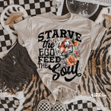Starve The Ego Feed The Soul DTF TRANSFER 2754