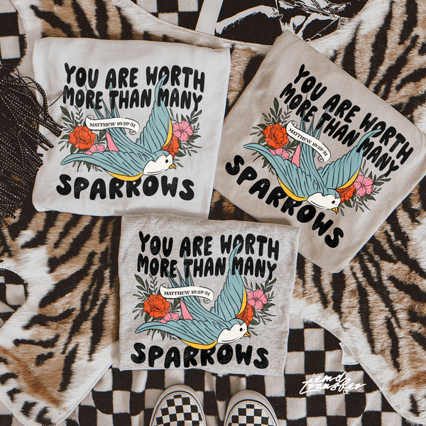 You Are Worth More Than Many Sparrows DTF TRANSFER 2733