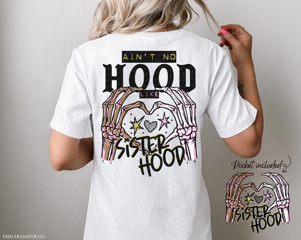 Ain't No Hood Like Sisterhood (Pocket Included) DTF Transfer 4776