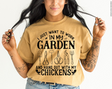I Just Want To Hang Out In My Garden And Hang Out With My Chickens DTF TRANSFER 4548