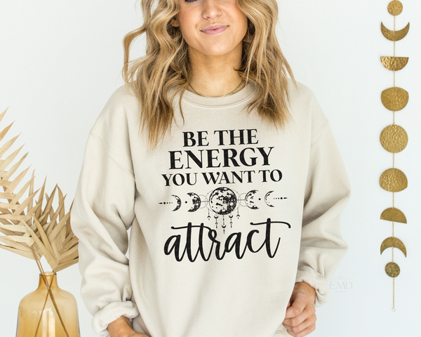Be The Energy You Want To Attract DTF TRANSFER 4558