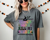 Witch Don't Kill My Vibe DTF TRANSFER 4883