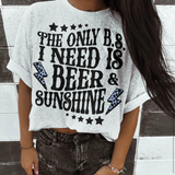 The Only B.S I Need It Beer And Sunshine DTF TRANSFER 4888