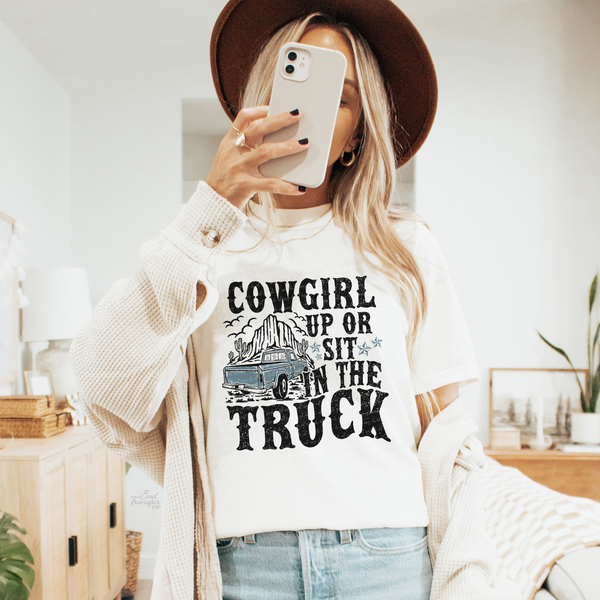 Cowgirl Up Or Sit In The Truck (Exclusive) DTF TRANSFER 6206