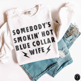 Somebody's Smokin' Hot Blue Collar Wife DTF TRANSFER 8646 (Black Font)