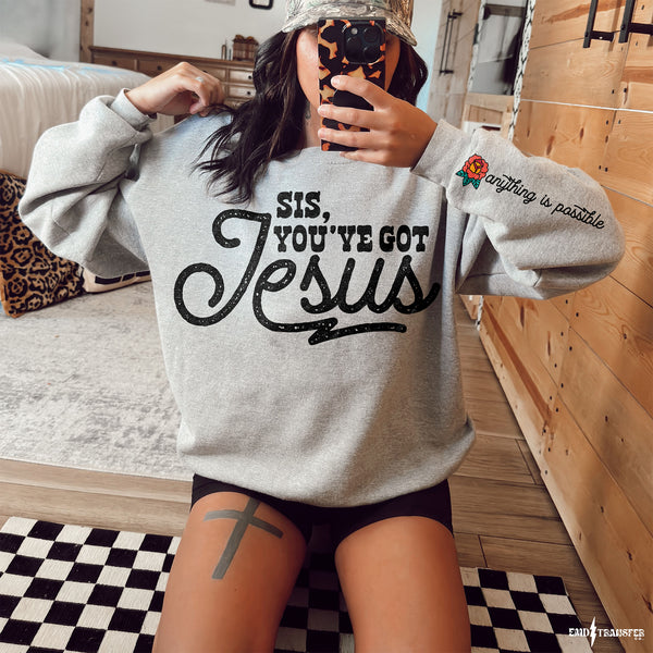 Sis, You've Got Jesus Includes One 8in Sleeve DTF TRANSFER 8874