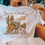 Sorry cowboy Jesus Has My Heart DTF TRANSFER 9389