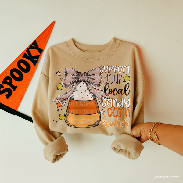 Support Your Local Candy Corn Dealer DTF TRANSFER 9877
