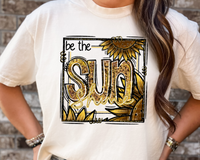 Be The Sunshine Sunflowers DTF TRANSFER 539