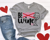 Be Mine Wine Valentines  DTF TRANSFER 1467