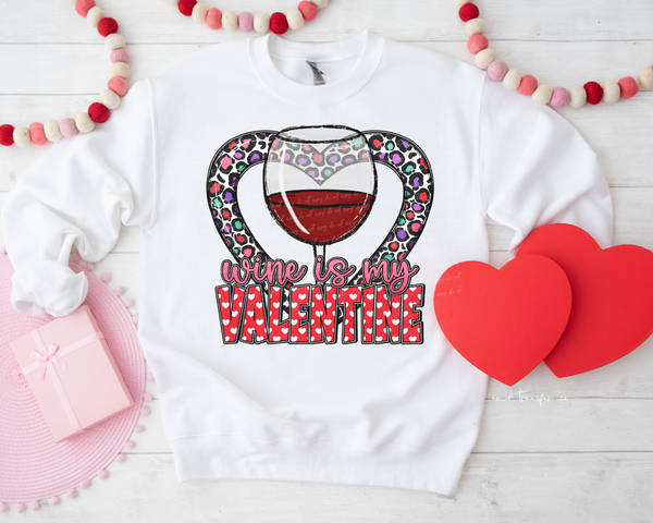Wine Is My Valentine All DTF TRANSFER